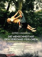 Plakatmotiv "Astrid Lindgren - Die Menschheit hat den Verstand verloren"